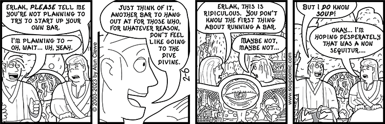 "Besides, I would argue that I DO know the first thing about running a bar! Maybe even the second thing! Definitely not the third, though." Comic strip for February 6 2024.